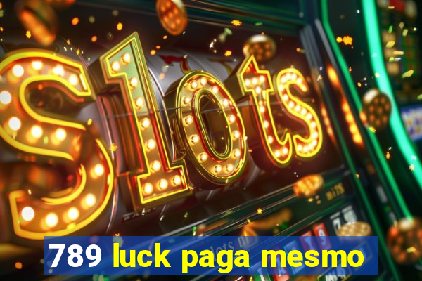 789 luck paga mesmo